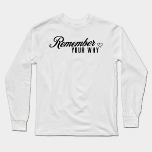 Remember Your Why Raspberry Sorbet Long Sleeve T-Shirt